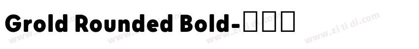 Grold Rounded Bold字体转换